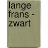 Lange Frans - Zwart by Frans Frederiks