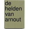 De helden van Arnout door Eric Rinckhout
