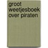 Groot weetjesboek over piraten