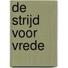 De strijd voor vrede door Tom Sauer