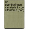De Openbaringen van Riyria 2 - De Elfentoren (POD) by Michael J. Sullivan