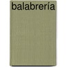 Balabrería by Unknown