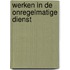 Werken in de onregelmatige dienst