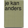 Je kan anders door Roland Rogiers