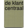 De klant centraal door Geert Dehouck