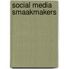 Social Media smaakmakers door Nico Tempelaere