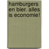 Hamburgers en bier. Alles is economie! by Stefan Ruysschaert