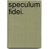 Speculum fidei. door Willem Van Saint-Thierry