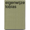 Eigenwijze Tobias door Ruud Bruijn