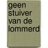 Geen stuiver van de lommerd