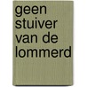 Geen stuiver van de lommerd by Peter van der Aa