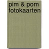 Pim & Pom Fotokaarten door Fiep Westendorp