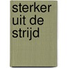 Sterker uit de strijd by Ilse Bel