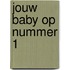 Jouw baby op nummer 1