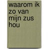 Waarom ik zo van mijn zus hou by Unknown