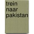 Trein naar Pakistan