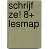 Schrijf Ze! 8+ lesmap door Reine de Pelseneer