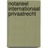 Notarieel Internationaal Privaatrecht by Geert Van Calster