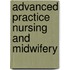 Advanced practice nursing and midwifery