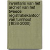 Inventaris van het archief van het tweede registratiekantoor van Turnhout (1838-2000) door Quinten Van Gorp