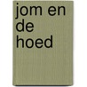 Jom en de hoed by Jenny Hillen