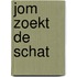Jom zoekt de schat