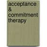 Acceptance & Commitment therapy door Onbekend