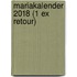 Mariakalender 2018 (1 ex retour)