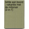 Liefde aan boord ; Vakantie met de miljonair (2-in-1) door Scarlet Wilson
