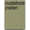 Rusteloze zielen by Amanda Stevens