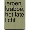 Jeroen Krabbé, Het late licht door Pieter Webeling