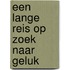 Een lange reis op zoek naar geluk