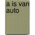 A is van Auto