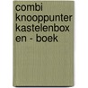 Combi Knooppunter Kastelenbox en - boek door Onbekend