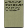 Veranderende lokale besturen voor en door de mensen?! door Onbekend