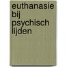 Euthanasie bij psychisch lijden door René Stockman