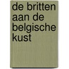 De Britten aan de Belgische kust door Luc Vanacker