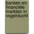 Banken en financiële markten in vogelvlucht