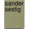 Sander Sestig door Onbekend