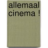 Allemaal cinema ! by Hec Leemans
