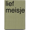 Lief meisje door Sophie Piper