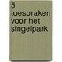 5 Toespraken voor het Singelpark