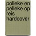 Polleke en Pelleke op reis HARDCOVER