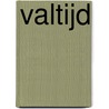 Valtijd door Caroline Ligthart