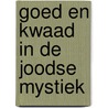 Goed en kwaad in de joodse mystiek by Sjef Laenen