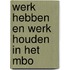 Werk hebben en werk houden in het mbo