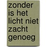 Zonder is het licht niet zacht genoeg by Sven Cooremans