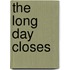 The long day closes