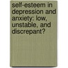 Self-esteem in depression and anxiety: Low, unstable, and discrepant? door Lonneke van Tuijl
