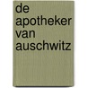 De apotheker van Auschwitz door Dieter Schlesak